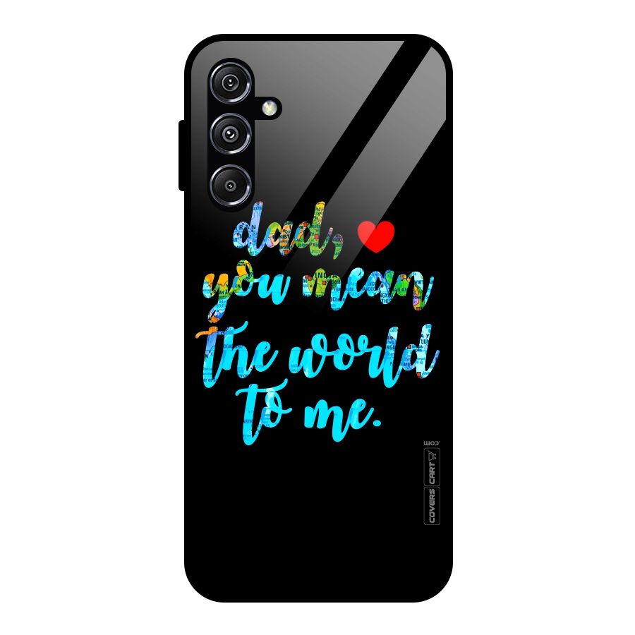 Dad You Mean World to Me Glass Back Case for Galaxy M34 5G