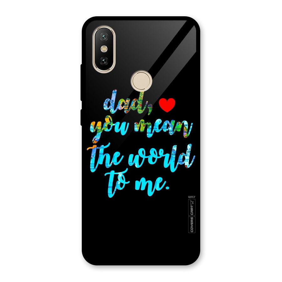 Dad You Mean World to Me Glass Back Case for Redmi A2