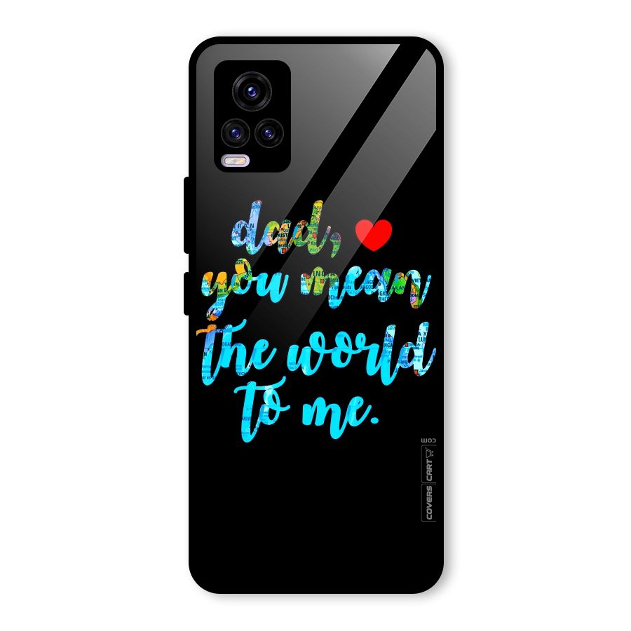 Dad You Mean World to Me Glass Back Case for Vivo V20 2021