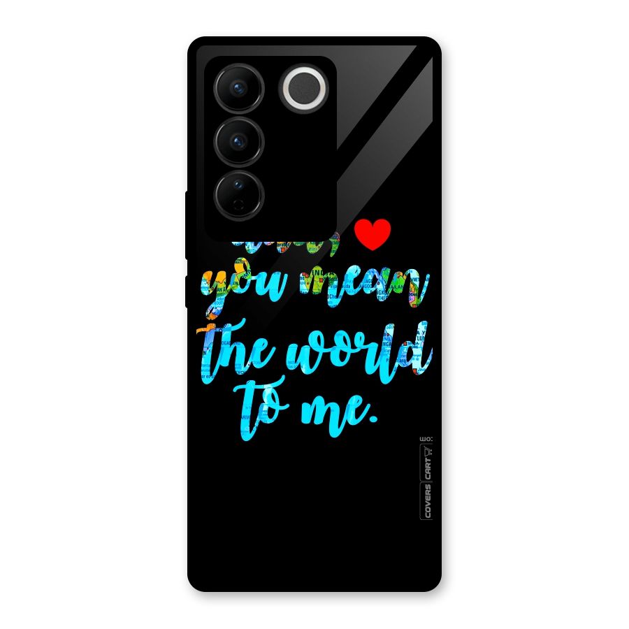 Dad You Mean World to Me Glass Back Case for Vivo V27