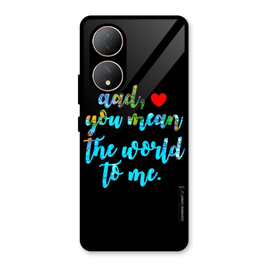 Dad You Mean World to Me Glass Back Case for Vivo Y100A