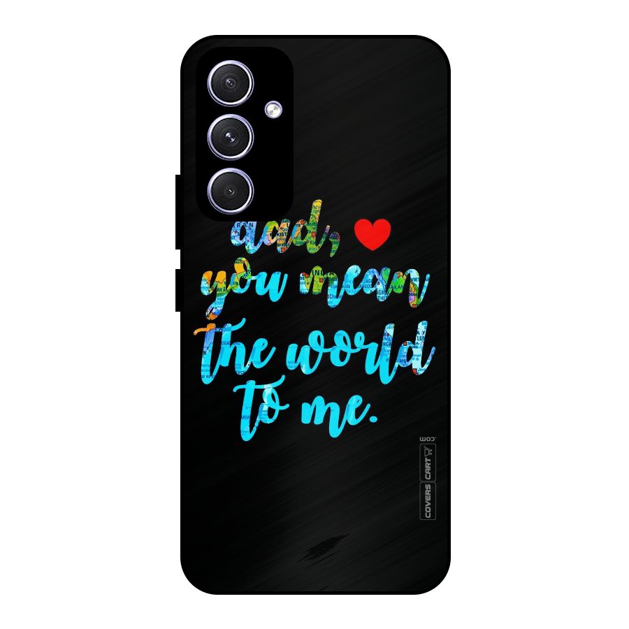 Dad You Mean World to Me Metal Back Case for Galaxy A54