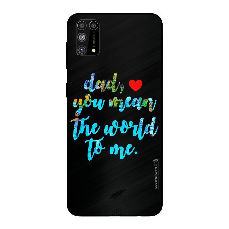 Dad You Mean World to Me Metal Back Case for Galaxy F41