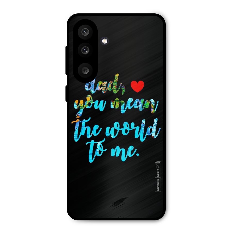 Dad You Mean World to Me Metal Back Case for Galaxy M56