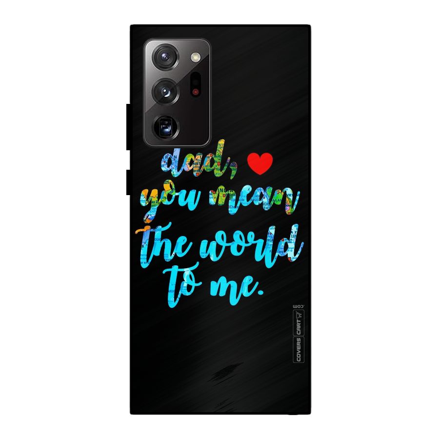 Dad You Mean World to Me Metal Back Case for Galaxy Note 20 Ultra 5G