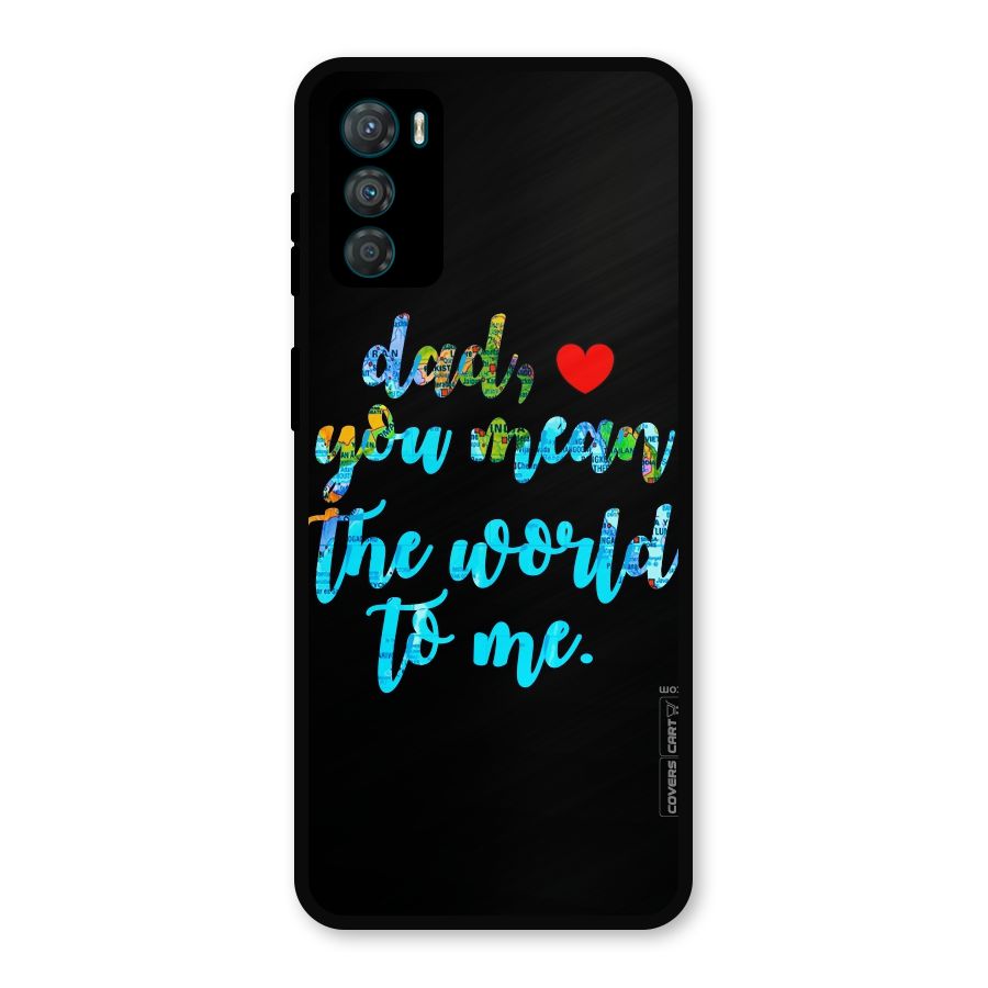 Dad You Mean World to Me Metal Back Case for Moto G42