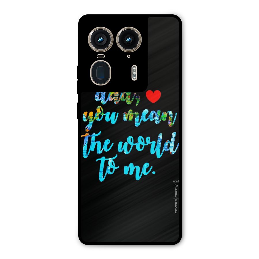 Dad You Mean World to Me Metal Back Case for Motorola Edge 50 Ultra