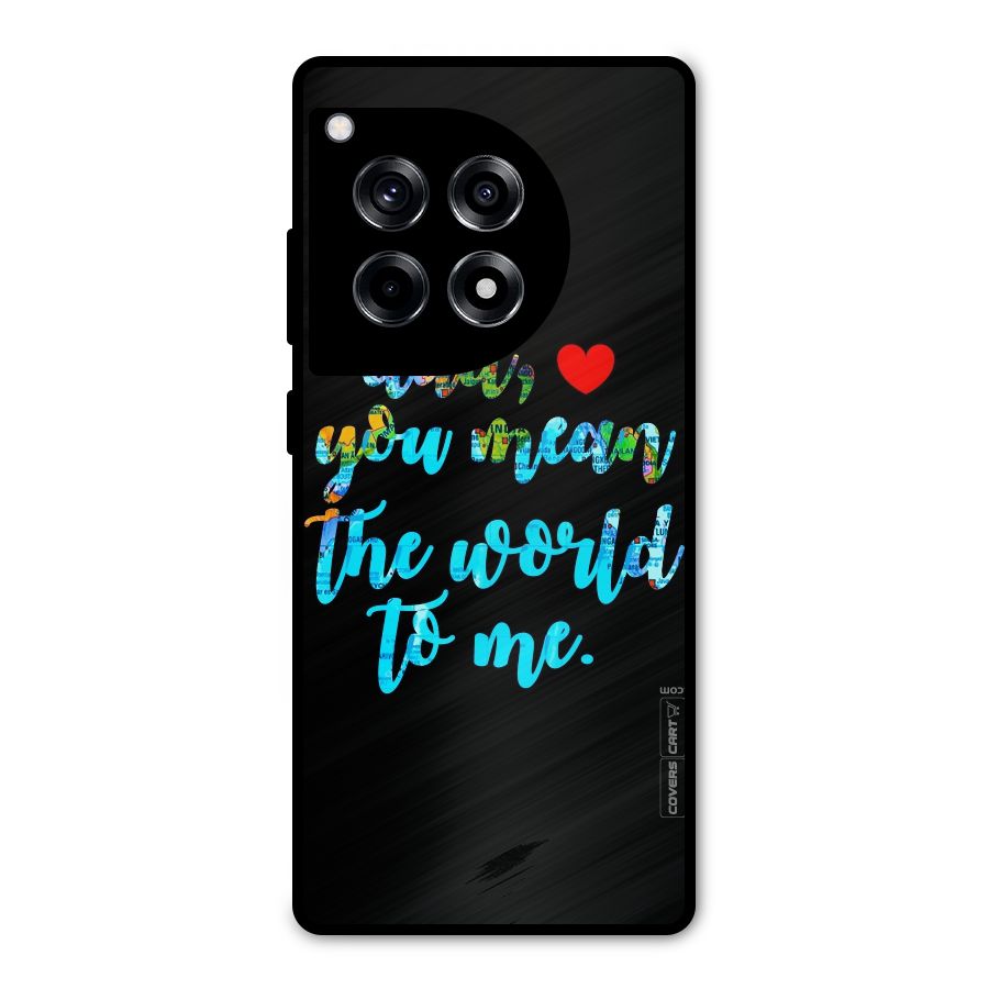 Dad You Mean World to Me Metal Back Case for OnePlus 12R
