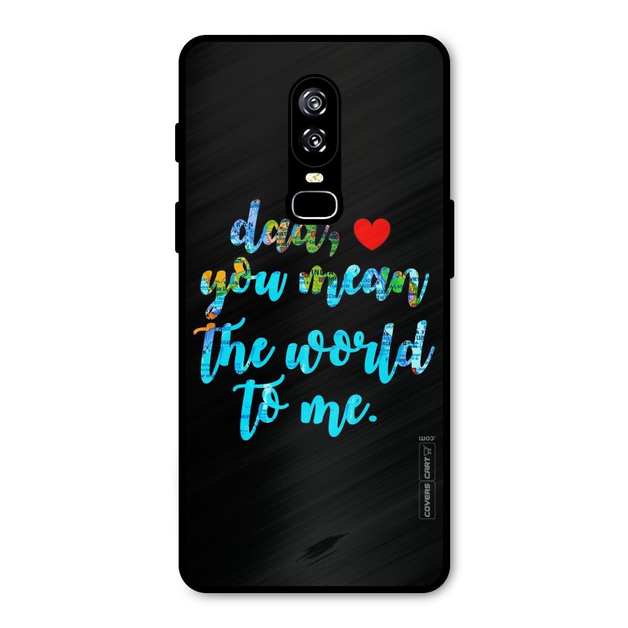 Dad You Mean World to Me Metal Back Case for OnePlus 6