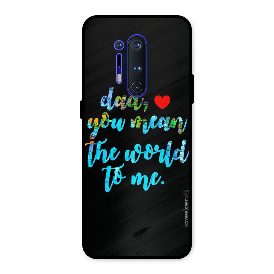 Dad You Mean World to Me Metal Back Case for OnePlus 8 Pro