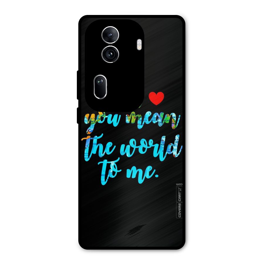 Dad You Mean World to Me Metal Back Case for Oppo Reno11 Pro 5G