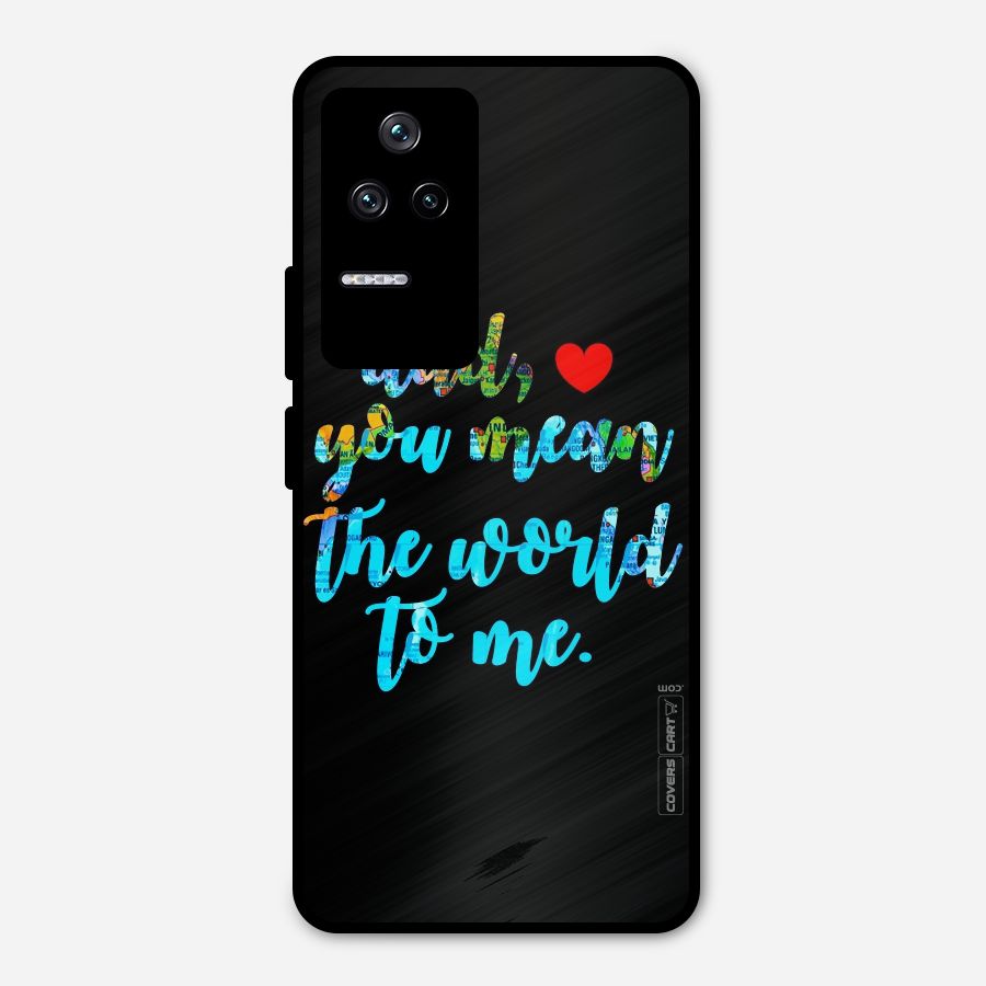 Dad You Mean World to Me Metal Back Case for Poco F4 5G