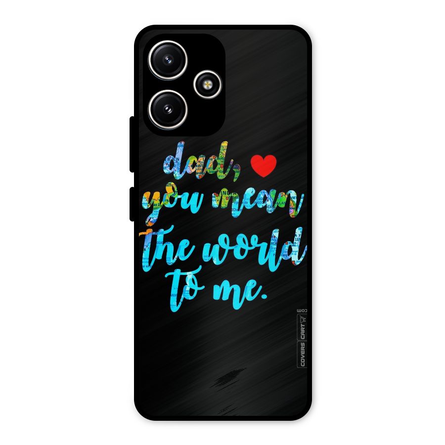 Dad You Mean World to Me Metal Back Case for Poco M6 Pro