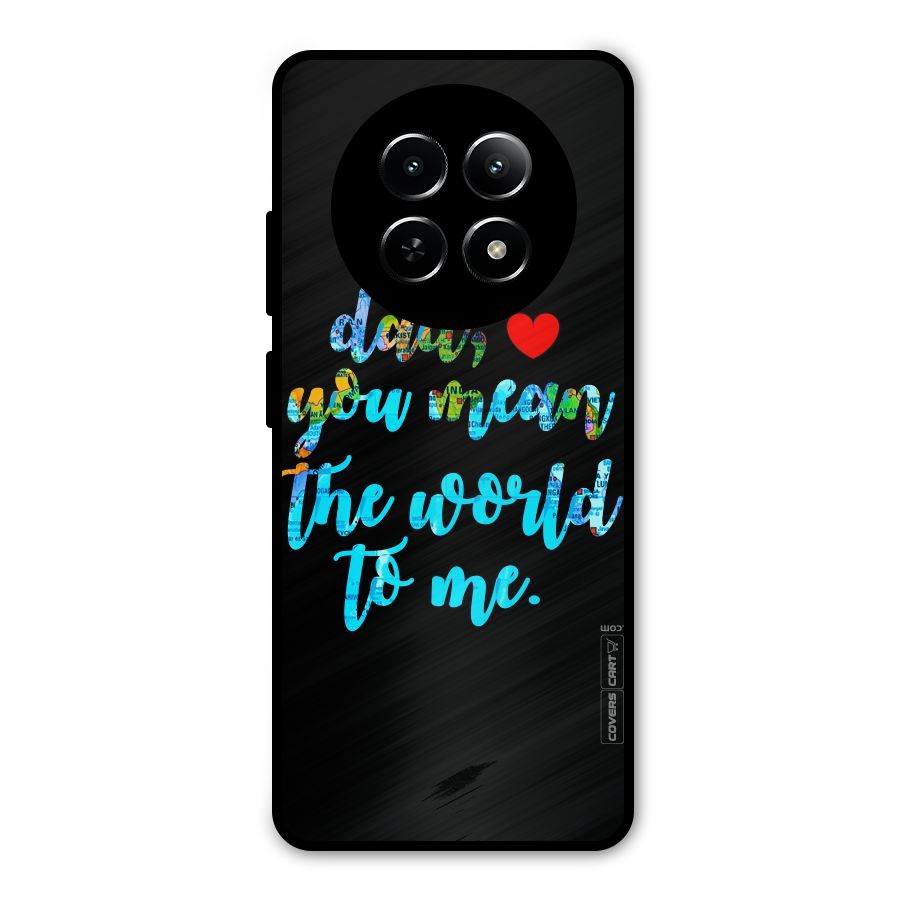 Dad You Mean World to Me Metal Back Case for Realme 13