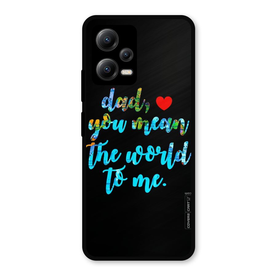 Dad You Mean World to Me Metal Back Case for Redmi Note 12 5G