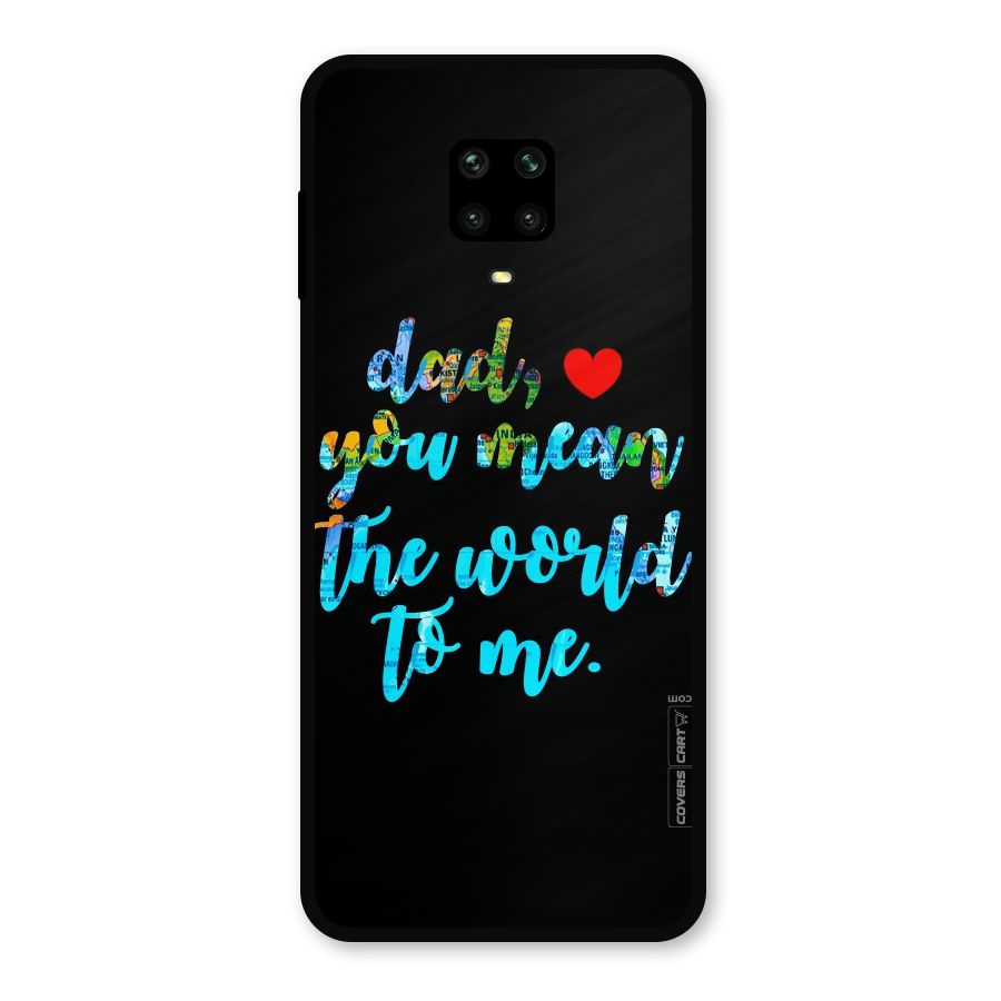 Dad You Mean World to Me Metal Back Case for Redmi Note 9 Pro