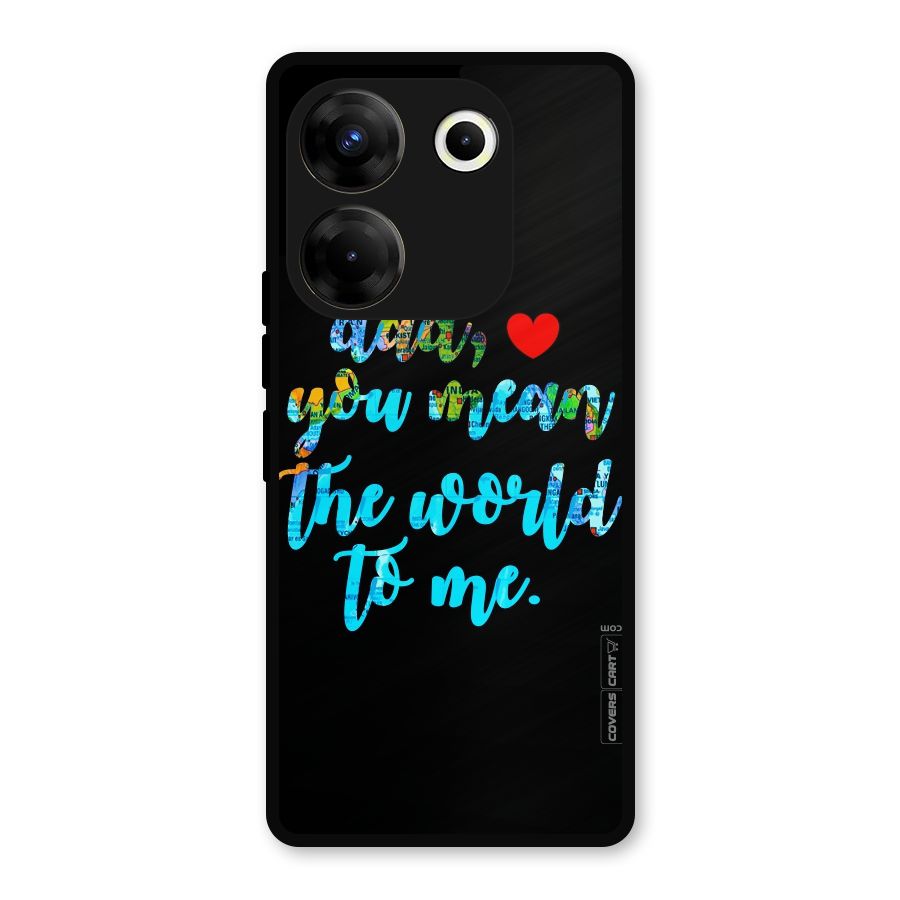 Dad You Mean World to Me Metal Back Case for Tecno Camon 20 Pro