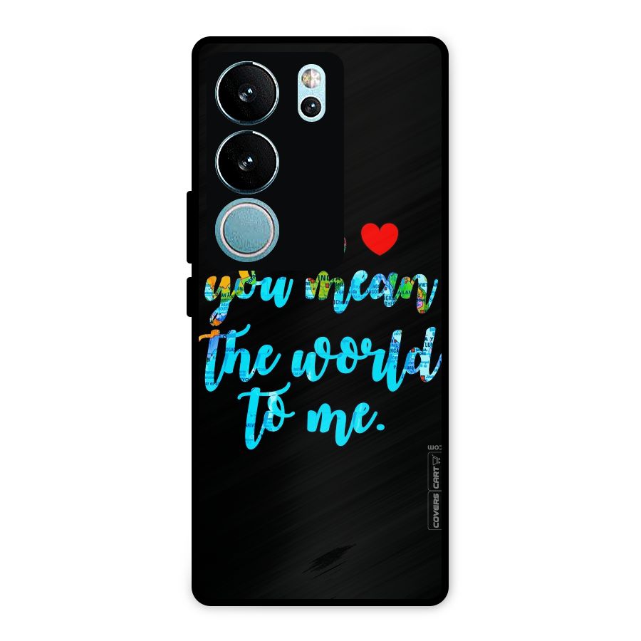 Dad You Mean World to Me Metal Back Case for Vivo V29
