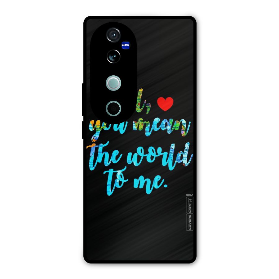 Dad You Mean World to Me Metal Back Case for Vivo V40 Pro
