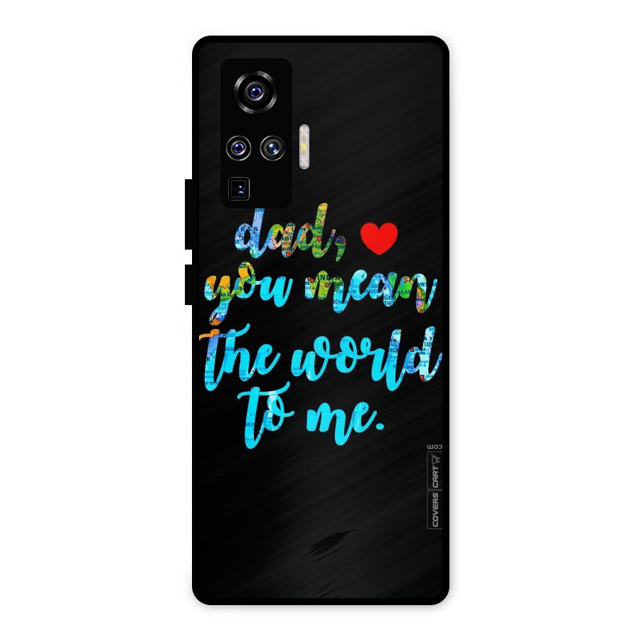 Dad You Mean World to Me Metal Back Case for Vivo X50 Pro