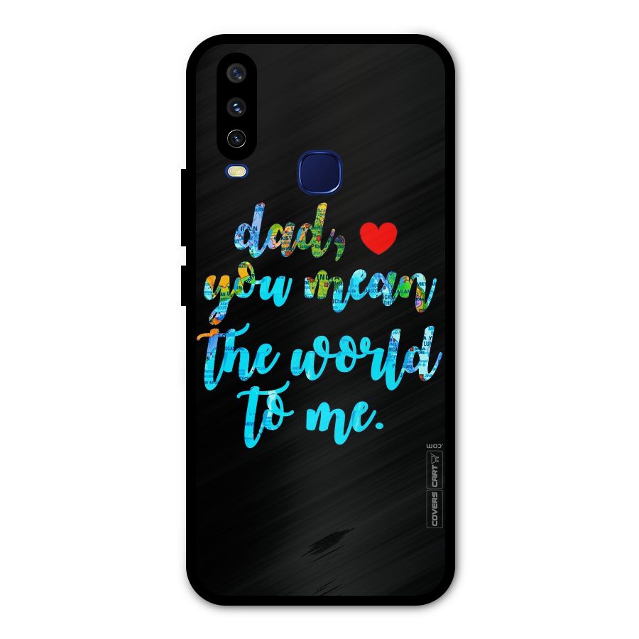 Dad You Mean World to Me Metal Back Case for Vivo Y12