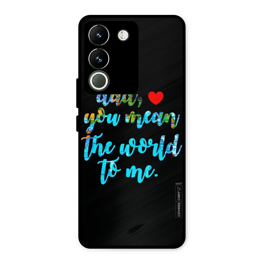 Dad You Mean World to Me Metal Back Case for Vivo Y200