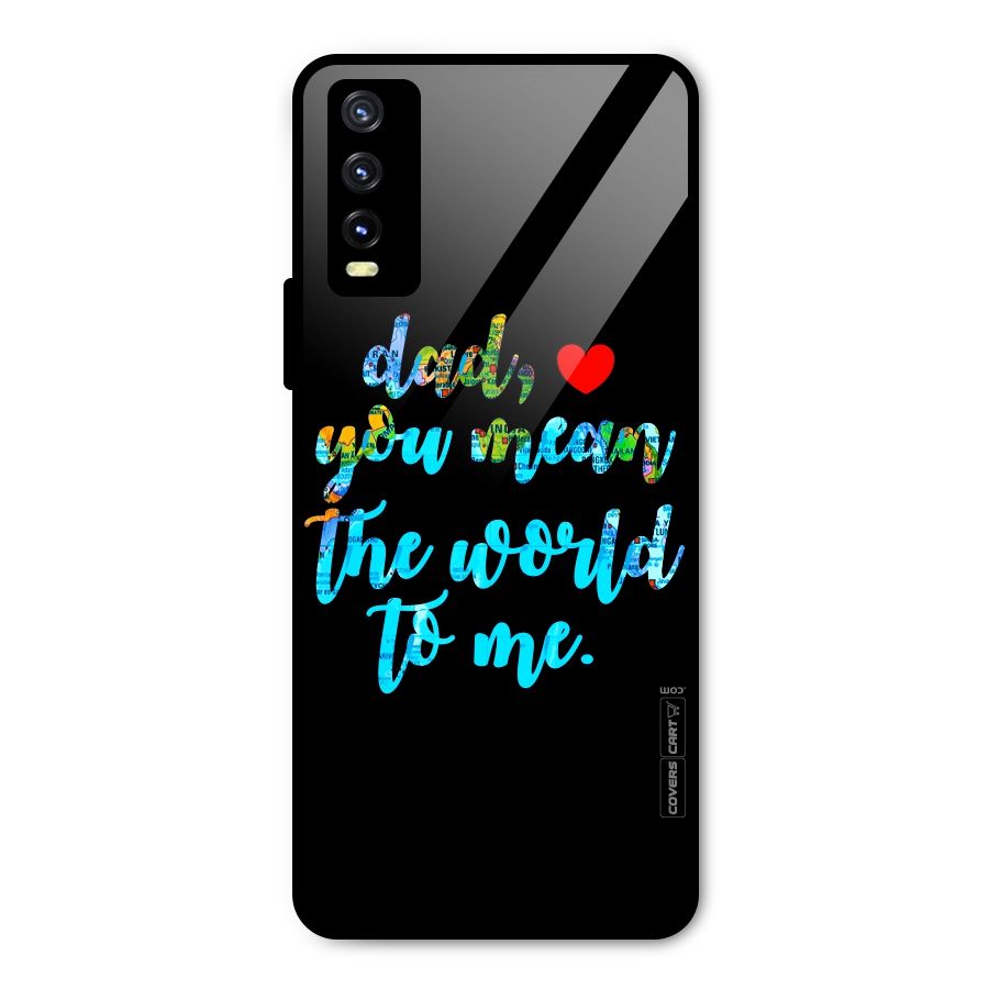 Dad You Mean World to Me Metal Back Case for Vivo Y20g