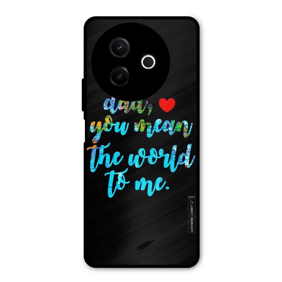 Dad You Mean World to Me Metal Back Case for Vivo Y39