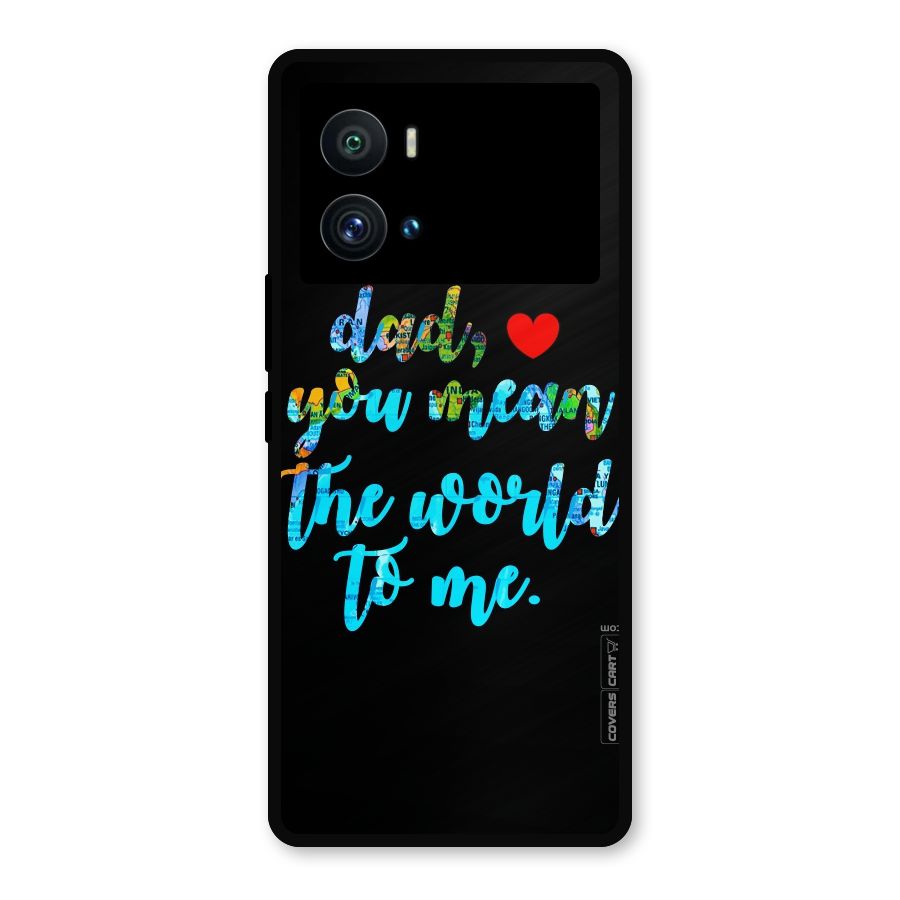 Dad You Mean World to Me Metal Back Case for iQOO 9 Pro