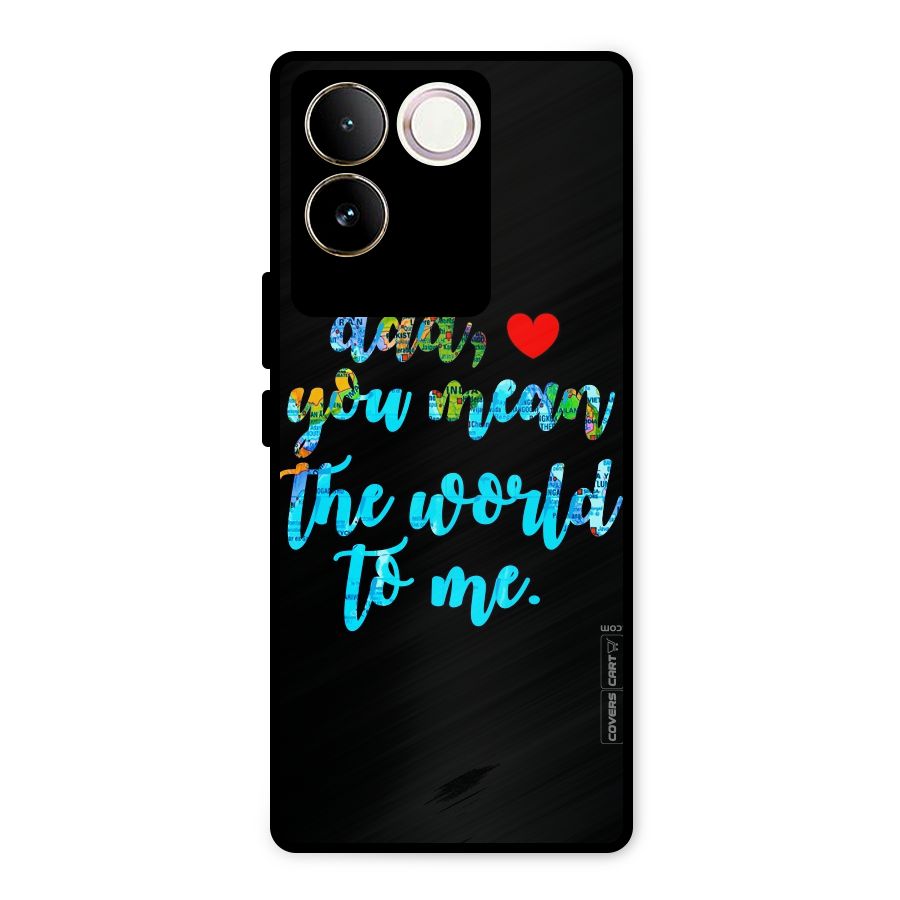 Dad You Mean World to Me Metal Back Case for iQOO Z7 Pro