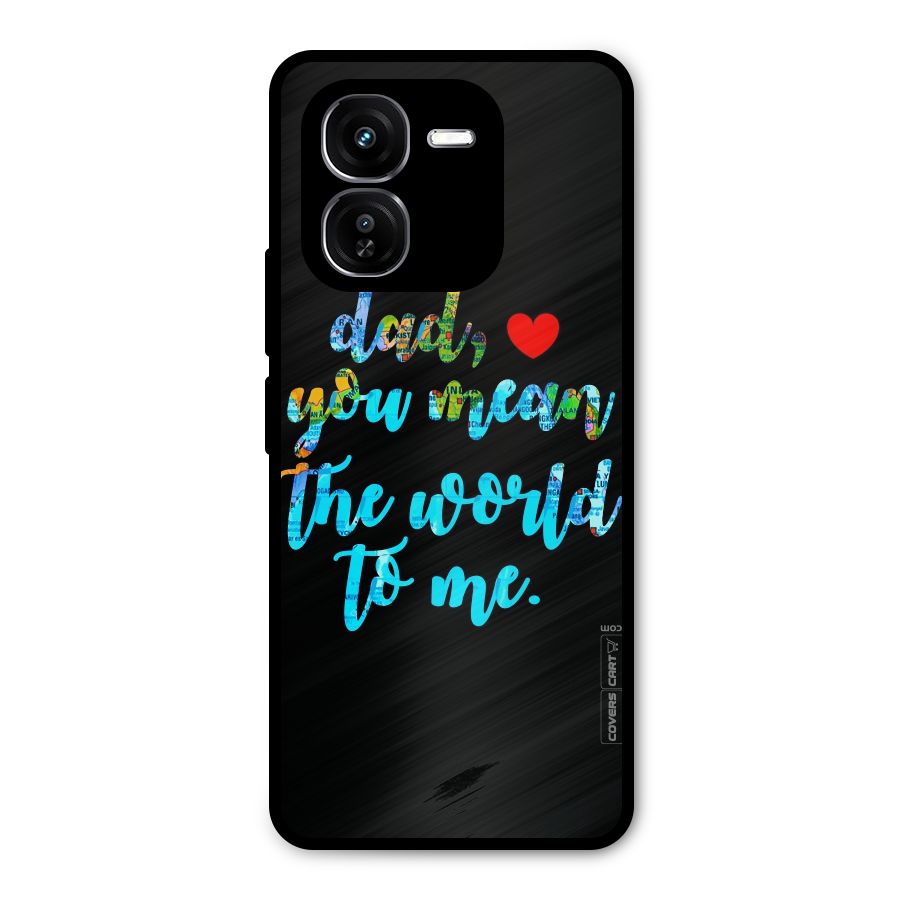Dad You Mean World to Me Metal Back Case for iQOO Z9x