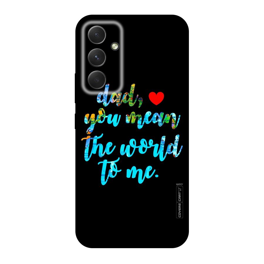 Dad You Mean World to Me Original Polycarbonate Back Case for Galaxy A54