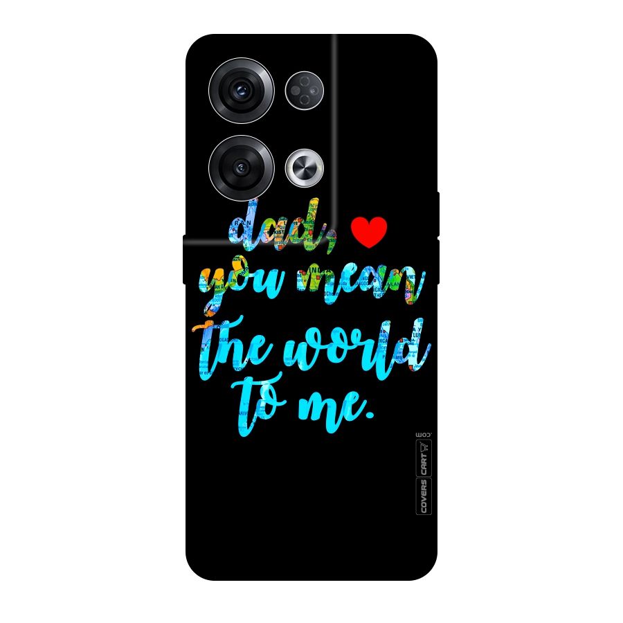 Dad You Mean World to Me Original Polycarbonate Back Case for Oppo Reno8 Pro 5G