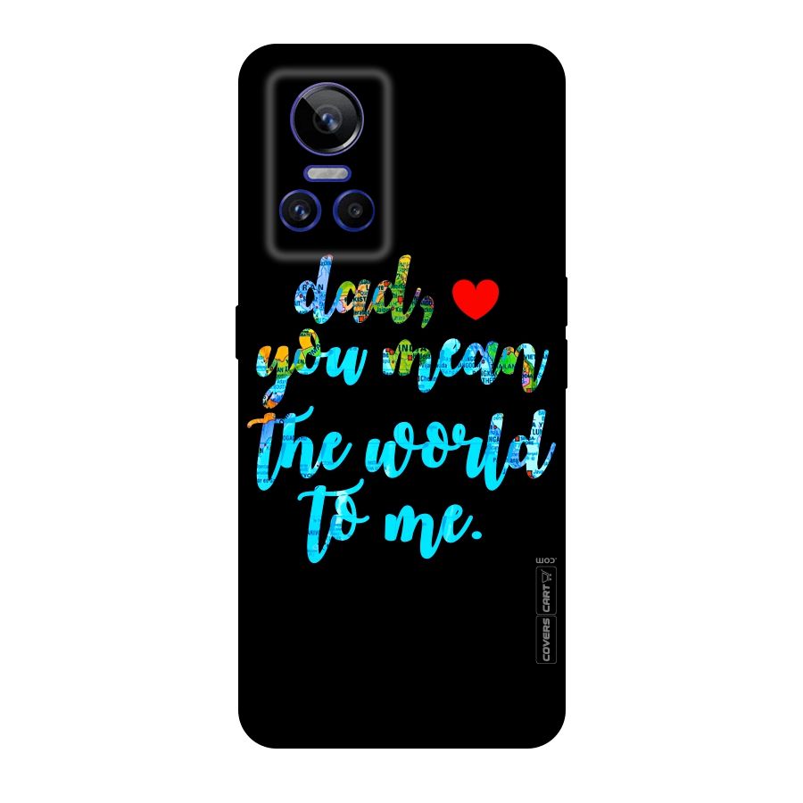 Dad You Mean World to Me Original Polycarbonate Back Case for Realme GT Neo 3