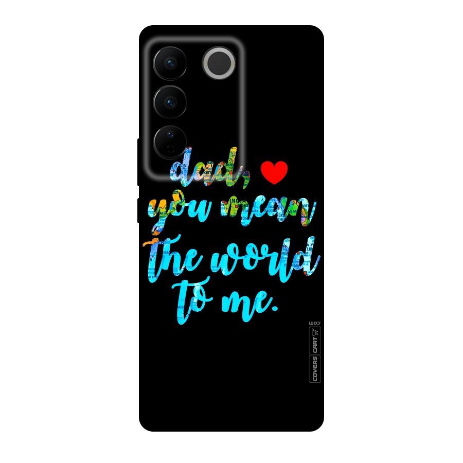 Dad You Mean World to Me Original Polycarbonate Back Case for Vivo V27