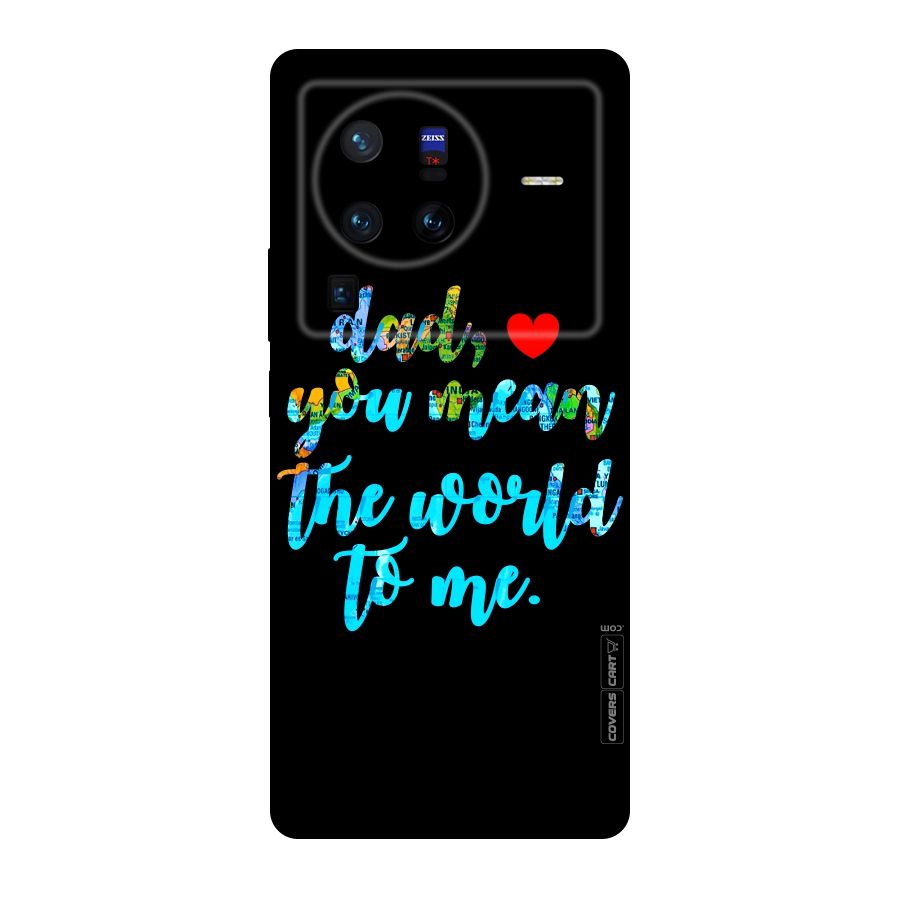 Dad You Mean World to Me Original Polycarbonate Back Case for Vivo X80