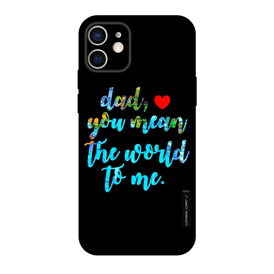 Dad You Mean World to Me Original Polycarbonate Back Case for iPhone 12