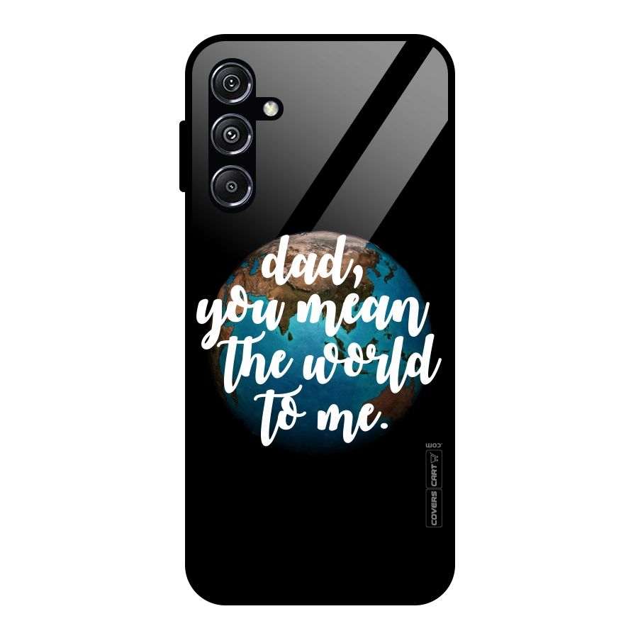 Dad You Mean World to Mes Glass Back Case for Galaxy M34 5G