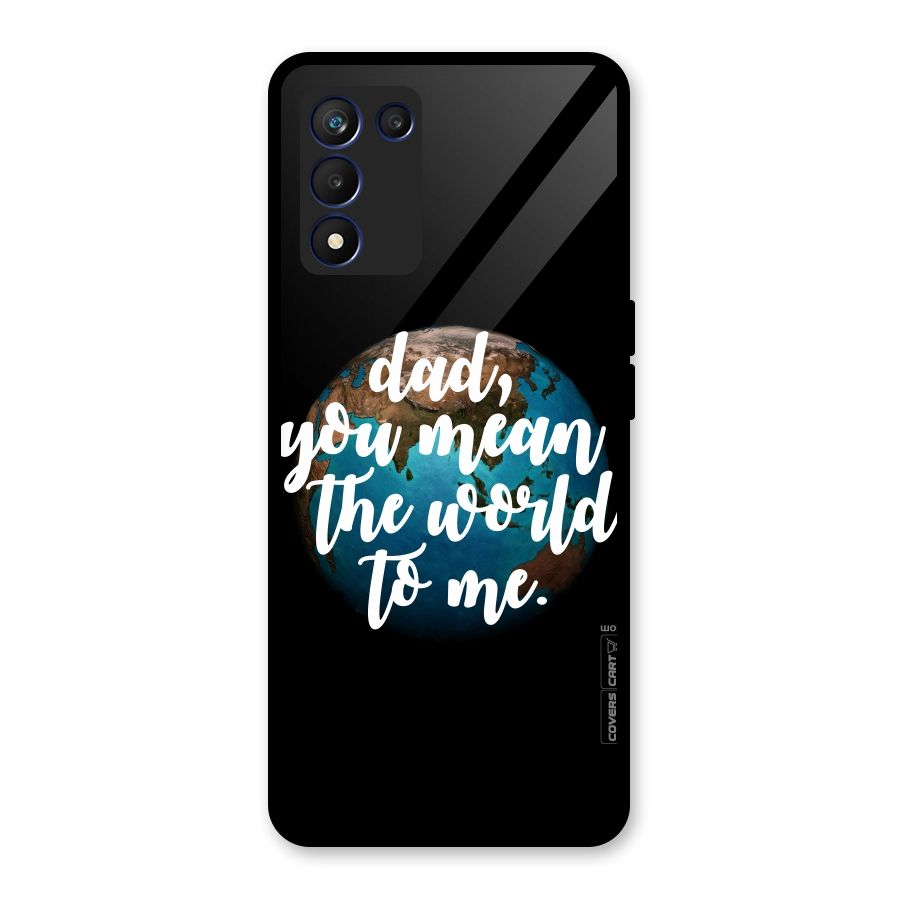 Dad You Mean World to Mes Glass Back Case for Realme 9 5G Speed