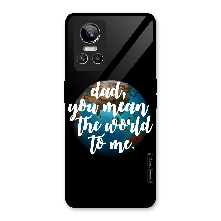Dad You Mean World to Mes Glass Back Case for Realme GT Neo 3