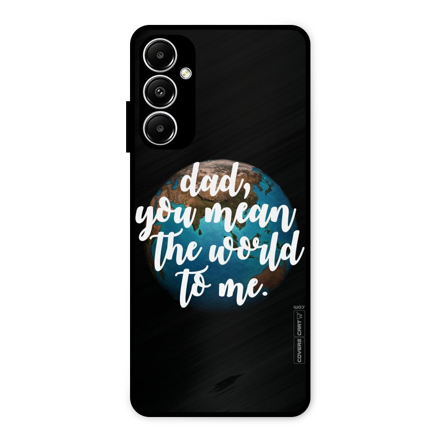 Dad You Mean World to Mes Metal Back Case for Galaxy A05s