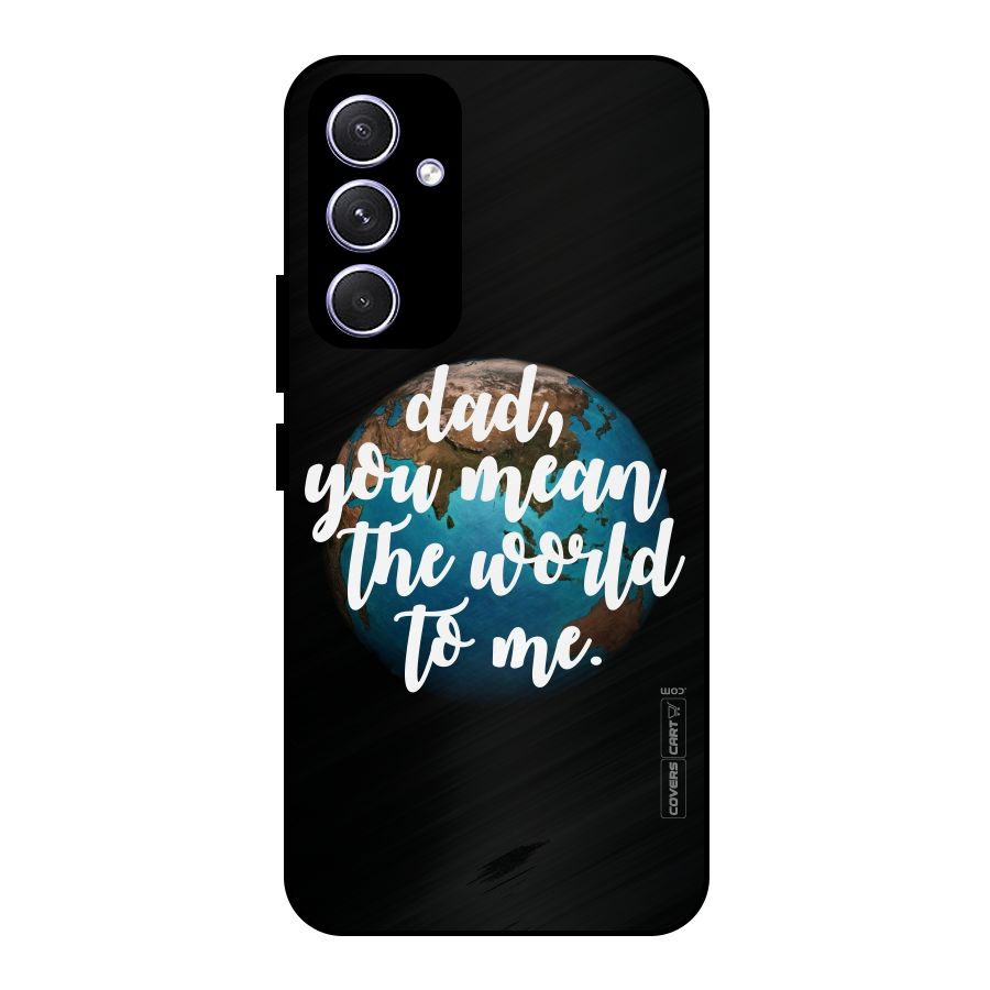 Dad You Mean World to Mes Metal Back Case for Galaxy A54