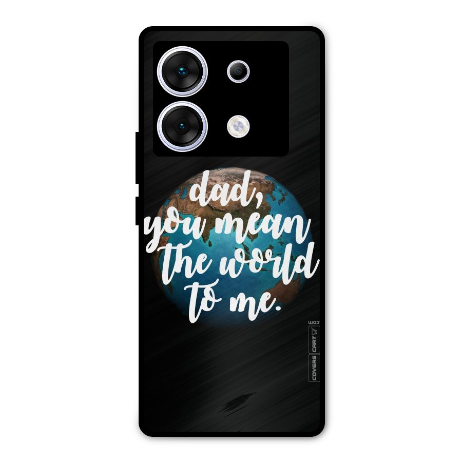 Dad You Mean World to Mes Metal Back Case for Infinix Zero 30 5G