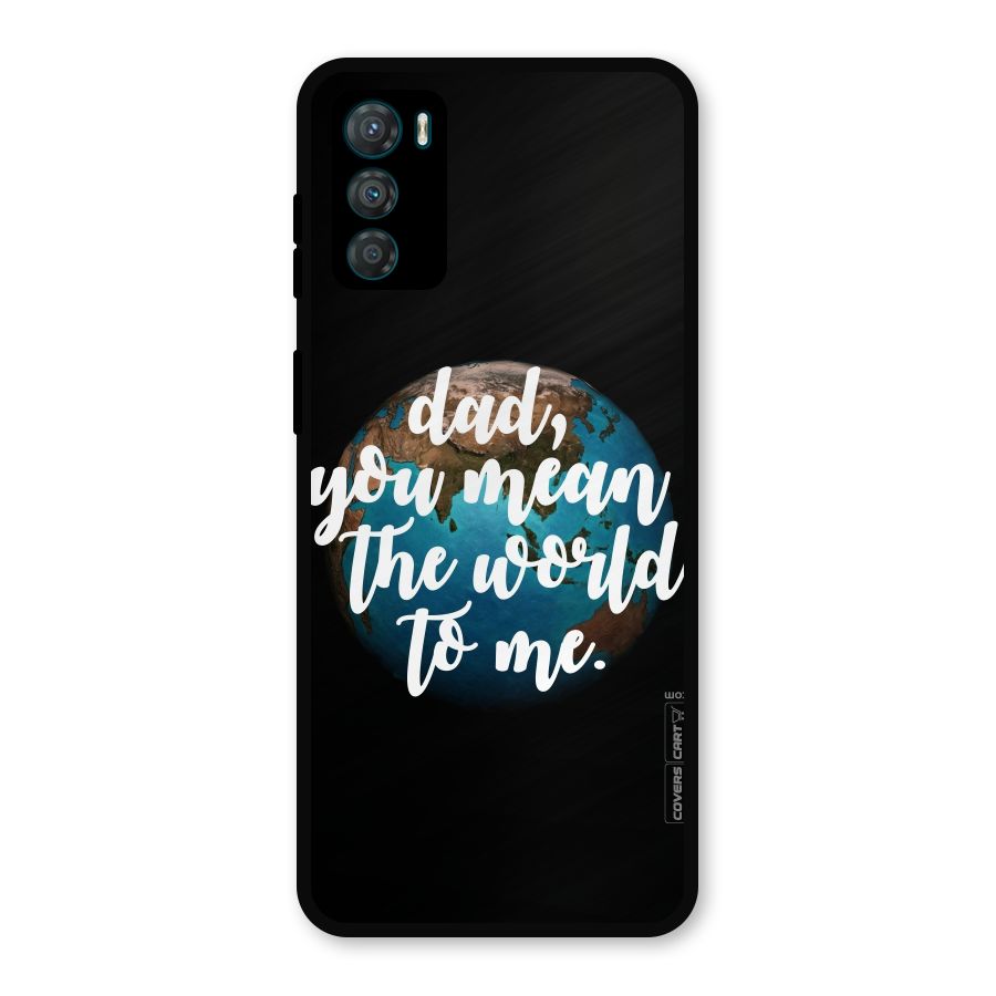 Dad You Mean World to Mes Metal Back Case for Moto G42
