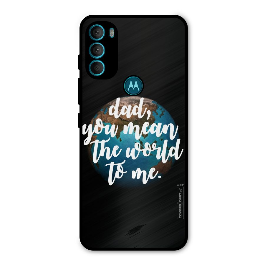 Dad You Mean World to Mes Metal Back Case for Moto G71 5G