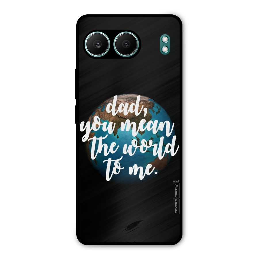 Dad You Mean World to Mes Metal Back Case for OnePlus Nord 4