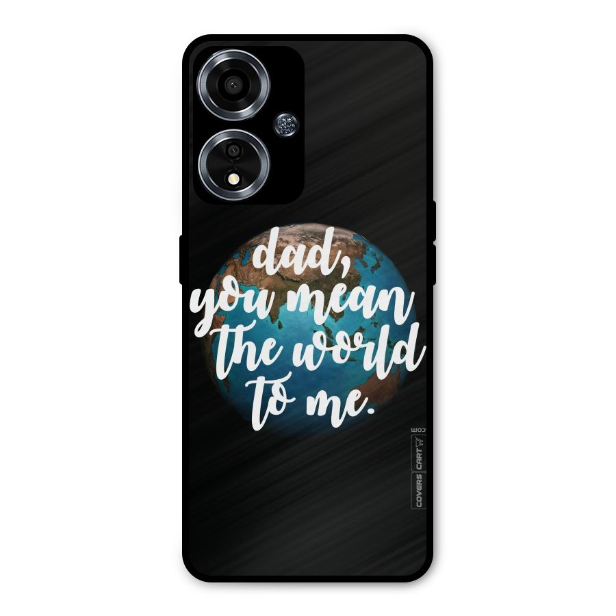 Dad You Mean World to Mes Metal Back Case for Oppo A59