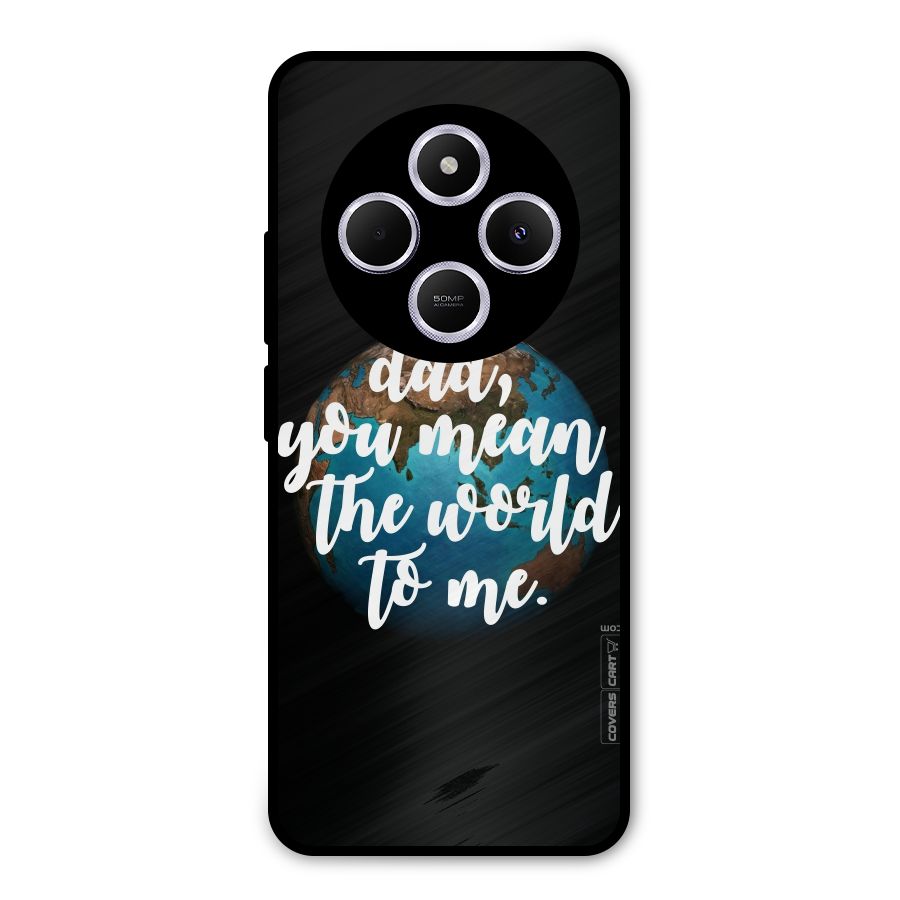 Dad You Mean World to Mes Metal Back Case for Poco C75 5G