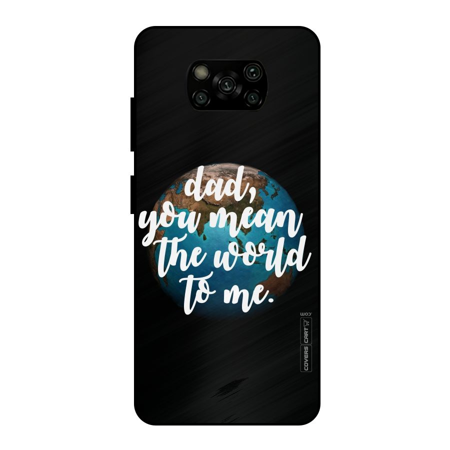 Dad You Mean World to Mes Metal Back Case for Poco X3