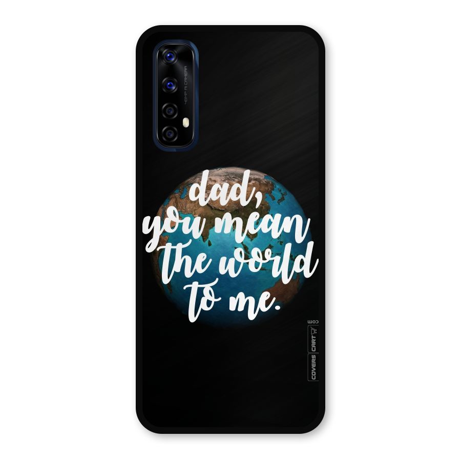 Dad You Mean World to Mes Metal Back Case for Realme Narzo 20 Pro